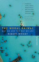 The Moral Animal - Why We Are The Way We Are - Wright, Robert