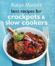Best Recipes for Crockpots & Slow Cookers - Martin, Robyn