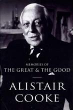 Memories of the Great and the Good - Cooke, Alistair