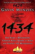 1434 - The Year a Magnificent Chinese Fleet Sailed to Italy and Ignited the Renaissance - Menzies, Gavin