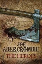 The Heroes - Abercrombie, Joe