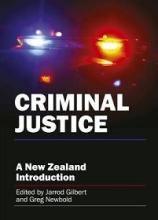 Criminal Justice - A New Zealand Introduction - Gilbert, Jarrod and Newbold, Greg