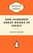 One Hundred Great Books in Haiku - Bader, David