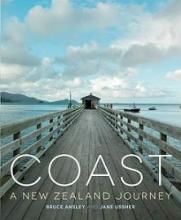 Coast - A Journey Around New Zealand - Ansley, Bruce & Ussher, Jane