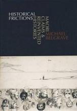 Historical Frictions - Maori Claims & Reinvented Histories - Belgrave, Michael