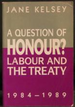 A Question of Honour? Labour and the Treaty 1984-1989 - Kelsey, Jane