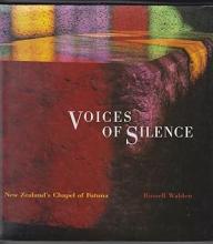 Voices of Silence - New Zealand's Chapel of Futuna - Walden, Russell