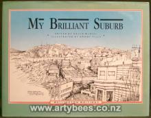 My Brilliant Suburb - Wellington Writings - McGill, David (Editor)  Tilly, Grant (Illustrations)