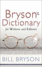 Bryson's Dictionary for Writers and Editors - Bryson, Bill