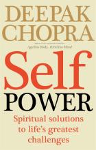 Self Power: Spiritual Solutions to Life's Greatest Challenges - Chopra, Deepak