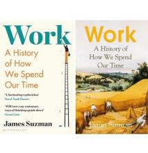 Work - A History of How We Spend Our Time - Suzman, James