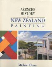 A Concise History of New Zealand Painting - Dunn, Michael