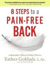 8 Steps to a Pain-Free Back: Natural Posture Solutions for Pain in the Back, Neck, Shoulder, Hip, Knee, and Foot - Gokhale, Esther
