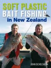 Soft Plastic Bait Fishing in New Zealand - Eichelsheim, John
