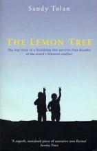 The Lemon Tree - The True Story of a Friendship that Survives Four Decades of the World's Bitterest Conflict - Tolan, Sandy