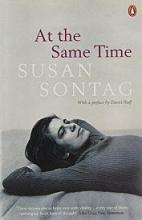 At the Same Time - Sontag, Susan