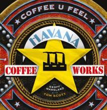 The Havana Coffee Story - Marsland, Geoff & Scott, Tom