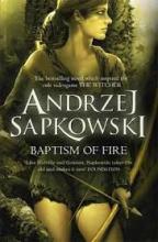 Baptism of Fire - Sapkowski, Andrzej