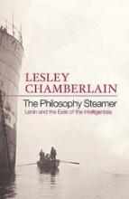 The Philosophy Steamer - Lenin and the Exile of the Intelligensia - Chamberlain, Lesley