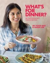 What's for Dinner? 80 Weeknight Favourites - Lim, Nadia and My Food Bag