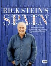Rick Stein's Spain - 140 New Recipes Inspired by My Journey Off the Beaten Track - Stein, Rick