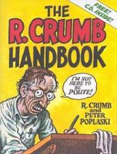 The R. Crumb Handbook - Crumb, R and Poplaski, Peter