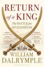 Return of a King - The Battle for Afghanistan - Dalrymple, William