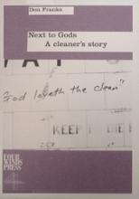 Next to Gods - A cleaner's story - Franks, Don