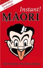 Instant Maori - Speak Maori in Seconds - Theobald, Nick and Walker Paora