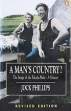 A Man's Country? The Image of the Pakeha Male - A History - Phillips, Jock