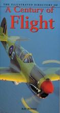 The Illustrated Directory of a Century of Flight - Bonds, Ray