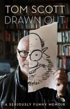 Drawn Out - A Seriously Funny Memoir - Scott, Tom