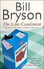 The Lost Continent - Travels in Small-Town America - Bryson, Bill