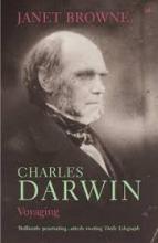 Charles Darwin - Voyaging - Volume 1 - Browne, Janet