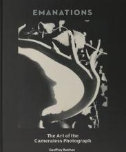 Emanations - The Art of the Cameraless Photograph - Batchen, Geoffrey