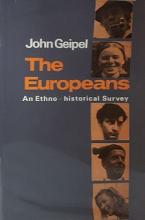 The Europeans - An Ethno-Historical Survey - Geipel, John