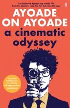 Ayoade on Ayoade - A Cinematic Odyssey - Ayoade, Richard