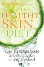 The Healthy Skin Diet - Fischer, Karen