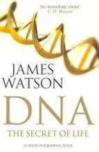 DNA - The Secret of Life - Watson, James