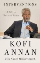 Interventions - A Life in War and Peace - Annan, Kofi and Mousavizadeh, Nader