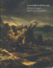 Constable to Delacroix - British Art and the French Romantics - Noon, Patrick
