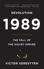 Revolution 1989 - The Fall of the Soviet Empire - Sebestyen, Victor