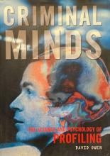 Criminal Minds - The Science and Psychology of Profiling - Owen, David