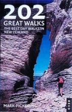 202 Great Walks - The Best Day Walks in New Zealand - Pickering, Mark