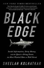 Black Edge - Inside Information, Dirty Money, and the Quest to Bring Down the Most Wanted Man on Wall Street - Kolhatkar, Sheelah