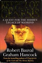 Keeper of Genesis - A Quest for the Hidden Legacy of Mankind - Bauval, Robert and Hancock, Graham