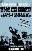 The Corner - A Year in the Life of an Inner-City Neighbourhood - Simon, David & Burns, Ed