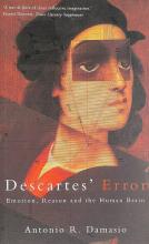 Descartes' Error - Emotion, Reason and the Human Brain - Damasio, Antonio R.