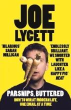 Parsnips, Buttered - Howto Win at Modern Life, One Email at a Time - Lycett, Joe
