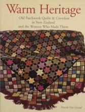 Warm Heritage: Old Patchwork Quilts and Coverlets in New Zealand and the Women Who Made Them - Gerald, Pamela Fitz
